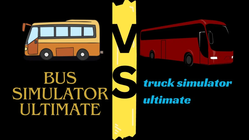 Bus Simulator Ultimate Mod APK V/S Truck Simulator Ultimate