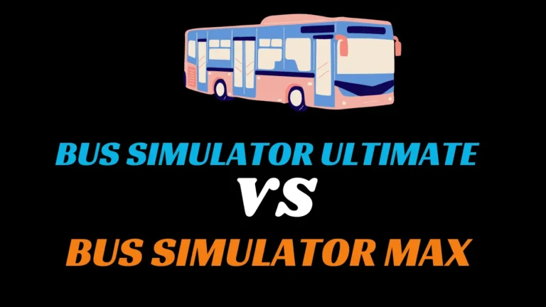Bus Simulator Ultimate V/S Bus Simulator Max 2024.
