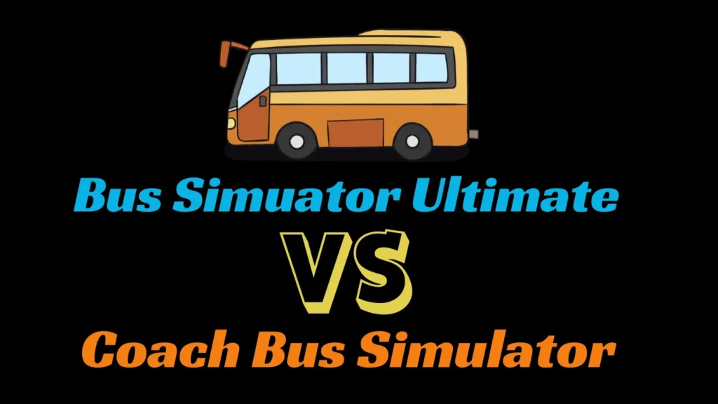 Bus Simulator Ultimate mod APK V/S Coach Bus Simulator