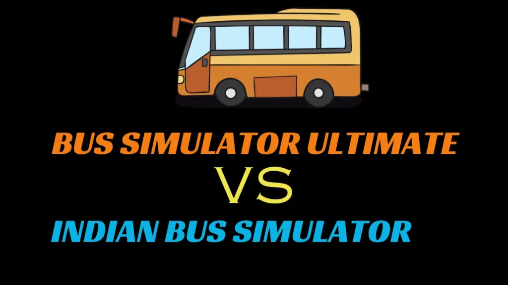 Bus Simulator Ultimate V/S Indian Bus Simulator